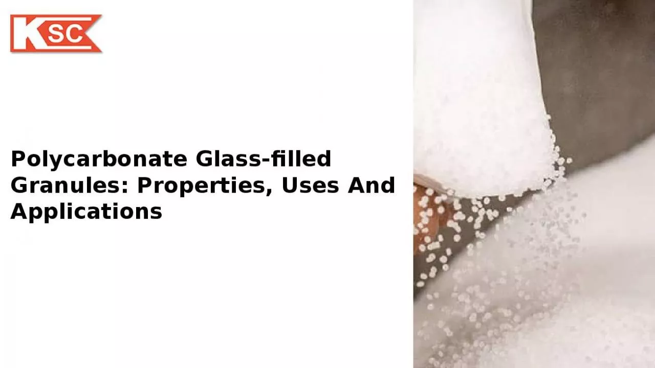 PPT-Polycarbonate Glass-Filled Granules: Properties, Uses and Applications