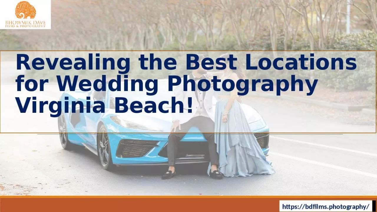 PPT-Revealing the Best Locations for Wedding Photography Virginia Beach!