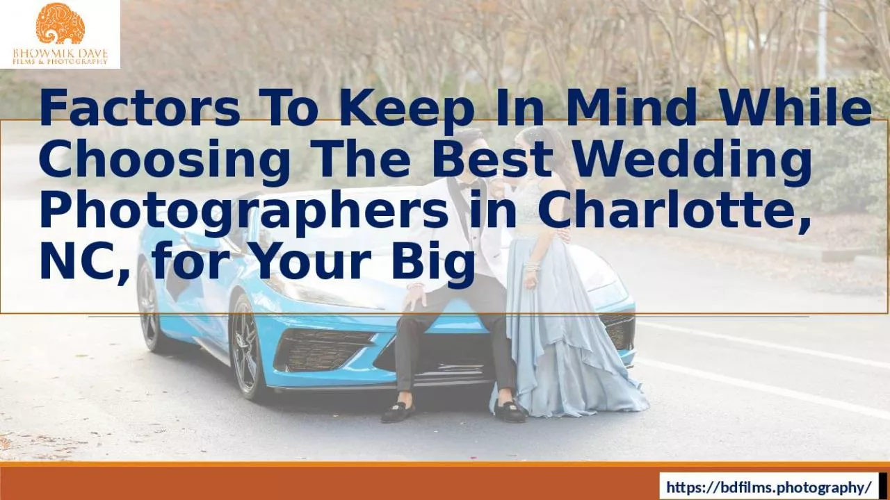 PPT-Factors To Keep In Mind While Choosing The Best Wedding Photographers in Charlotte, NC,