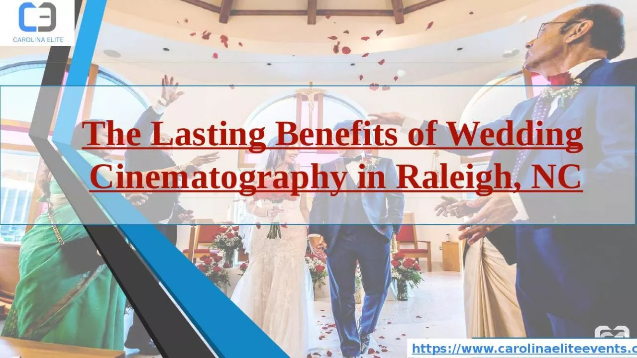 PPT-The Lasting Benefits of Wedding Cinematography in Raleigh NC