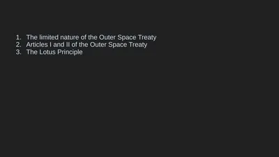 The limited nature of the Outer Space Treaty
