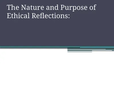 The Nature and Purpose of Ethical Reflections: