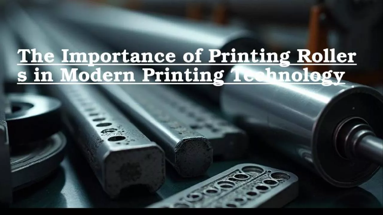 PPT-The Importance of Printing Rollers in Modern Printing Technology