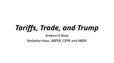 Tariffs, Trade, and Trump Andrew K Rose