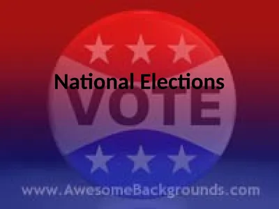 National Elections I. Modern American Political