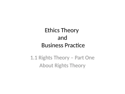 Ethics Theory and Business Practice 1.1 Rights