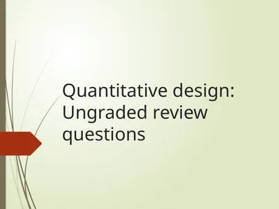 Quantitative design: Ungraded review questions