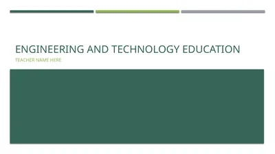 Engineering and Technology Education Teacher name
