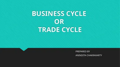 BUSINESS CYCLE OR TRADE CYCLE PREPARED BY ANINDITA