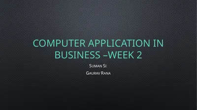 Computer application in business –week 2 Suman Si