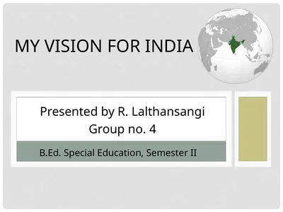 MY VISION FOR INDIA Presented by R. Lalthansangi