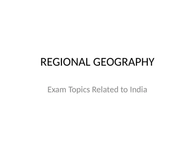 REGIONAL GEOGRAPHY Exam Topics Related to India