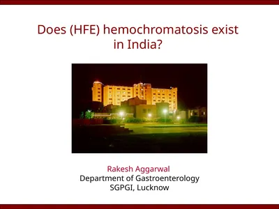 Does (HFE) hemochromatosis exist in India? Rakesh