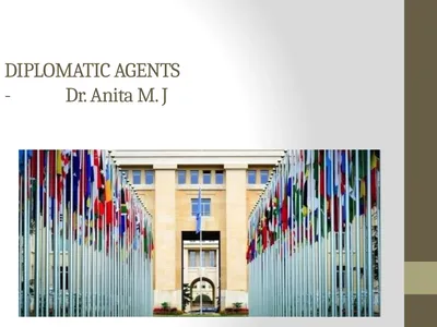 DIPLOMATIC AGENTS - Dr. Anita M. J Role of
