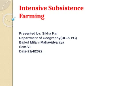 Intensive Subsistence Farming Presented by: Sikha