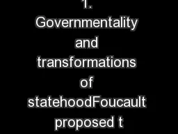 1. Governmentality and transformations of statehoodFoucault proposed t
