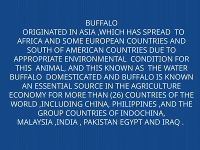 Buffalo Originated in Asia ,which has spread to