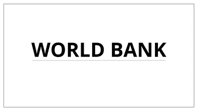 WORLD BANK INTRODUCTION The World Bank is an