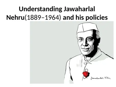 Understanding Jawaharlal Nehru(1889–1964) and his