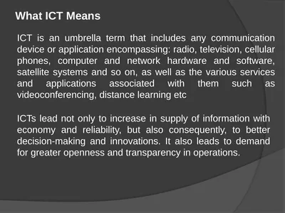 What ICT Means ICT is an umbrella term that