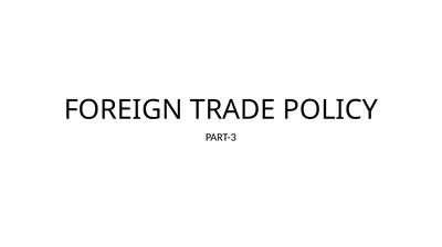 FOREIGN TRADE POLICY PART-3 SPECIAL ECONOMIC ZONE