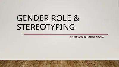 GENDER ROLE & STEREOTYPING BY UPASANA KARMAKAR
