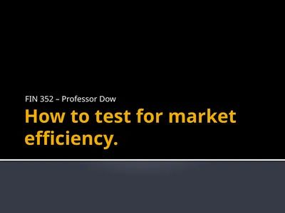 How to test for market efficiency. FIN 352 –