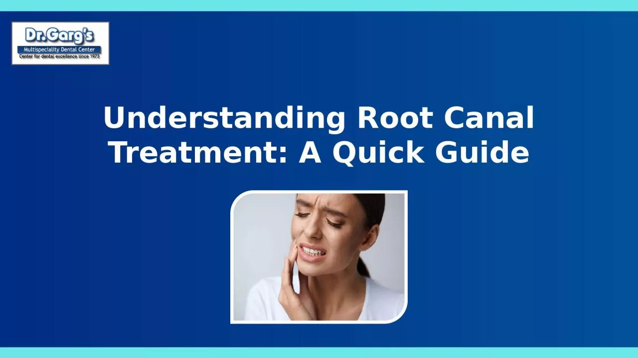 PPT-Understanding Root Canal Treatment: A Quick Guide
