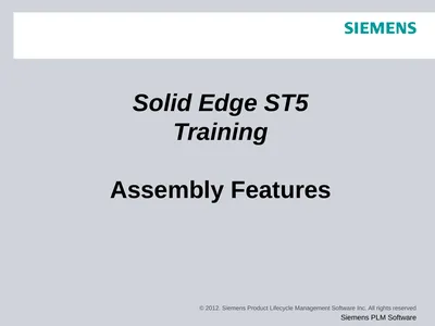 Solid Edge ST5 Training Assembly Features You may