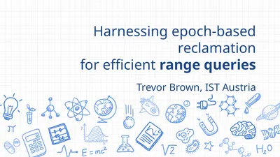 Harnessing epoch-based reclamation for efficient