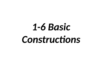 1-6 Basic Constructions Straight edge: a ruler