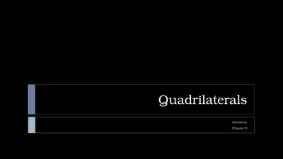 Quadrilaterals Geometry Chapter 8 This Slideshow