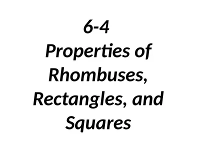 6-4 Properties of Rhombuses, Rectangles, and