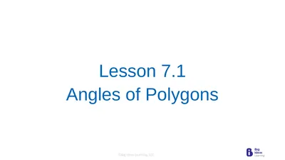 Lesson 7.1 Angles of Polygons Learning Target: