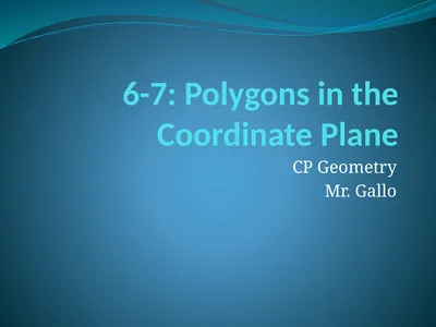 6-7: Polygons in the Coordinate Plane CP Geometry