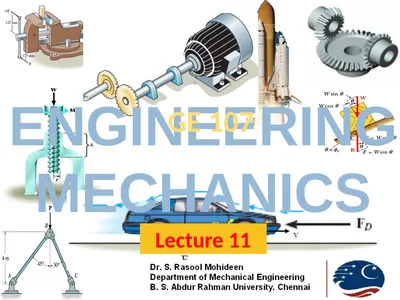1 ENGINEERING MECHANICS GE 107 Lecture 11 Unit IV