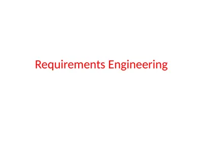 Requirements Engineering Requirements Engineering: