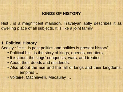 KINDS OF HISTORY Hist . is a magnificent mansion.