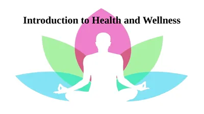 Introduction to Health and Wellness Definition of