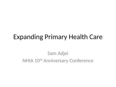 Expanding Primary Health Care Sam Adjei NHIA 10th