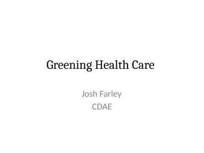 Greening Health Care Josh Farley CDAE Outline of