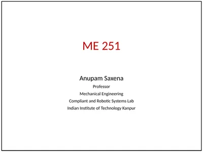 ME 251 Anupam Saxena Professor Mechanical