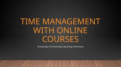 TIME MANAGEMENT WITH ONLINE COURSES University of