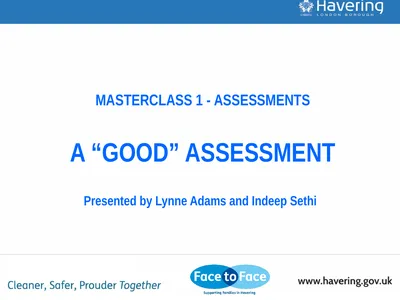 MASTERCLASS 1 - ASSESSMENTS A “GOOD” ASSESSMENT