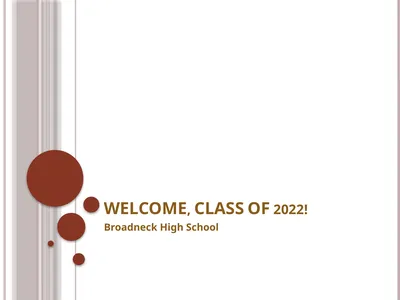 WELCOME, CLASS OF 2022! Broadneck High School