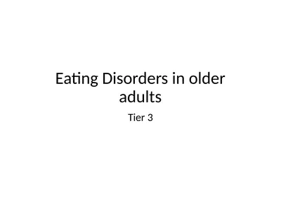 Eating Disorders in older adults Tier 3 Eating