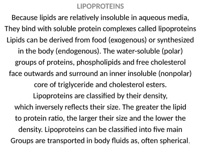 LIPOPROTEINS Because lipids are relatively