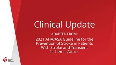 Clinical Update ADAPTED FROM: 2021 AHA/ASA