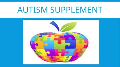 Autism Supplement Requirements and Purpose