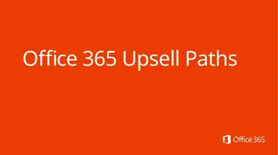 Office 365 Upsell Paths Upselling from Stand-alone